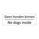 Geen honden binnen - No dogs inside & Geen honden binnen - No dogs inside