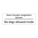 Geen honden toegelaten binnen - No dogs allowed inside