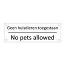 Geen huisdieren toegestaan - No pets allowed & Geen huisdieren toegestaan - No pets allowed