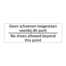 Geen schoenen toegestaan voorbij dit punt /…/ & Geen schoenen toegestaan voorbij dit punt /…/