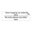 Geen toegang via andere deur - No entry please use other door