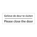 Gelieve de deur te sluiten - Please close the door