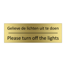 Gelieve de lichten uit te doen - Please turn off the lights