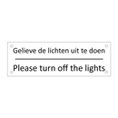 Gelieve de lichten uit te doen - Please turn off the lights