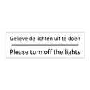 Gelieve de lichten uit te doen - Please turn off the lights