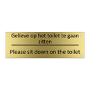 Gelieve op het toilet te gaan zitten - Please sit down on the toilet