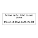 Gelieve op het toilet te gaan zitten - Please sit down on the toilet