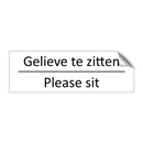 Gelieve te zitten - Please sit & Gelieve te zitten - Please sit & Gelieve te zitten - Please sit