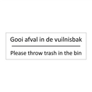 Gooi afval in de vuilnisbak - Please throw trash in the bin