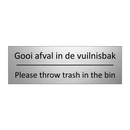 Gooi afval in de vuilnisbak - Please throw trash in the bin