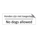 Honden zijn niet toegestaan - No dogs allowed & Honden zijn niet toegestaan - No dogs allowed