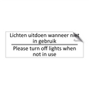 Lichten uitdoen wanneer niet in gebruik - Please turn off lights when not in use