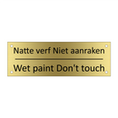 Natte verf Niet aanraken - Wet paint Don't touch & Natte verf Niet aanraken - Wet paint Don't touch