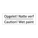 Opgelet! Natte verf - Caution! Wet paint & Opgelet! Natte verf - Caution! Wet paint