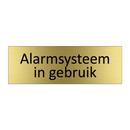 Alarmsysteem in gebruik & Alarmsysteem in gebruik & Alarmsysteem in gebruik