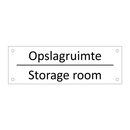 Opslagruimte - Storage room & Opslagruimte - Storage room & Opslagruimte - Storage room