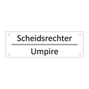 Scheidsrechter - Umpire & Scheidsrechter - Umpire & Scheidsrechter - Umpire