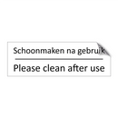 Schoonmaken na gebruik - Please clean after use & Schoonmaken na gebruik - Please clean after use