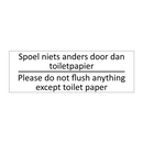 Spoel niets anders door dan toiletpapier - Please do not flush anything except toilet paper