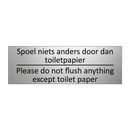 Spoel niets anders door dan toiletpapier - Please do not flush anything except toilet paper
