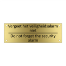 Vergeet het veiligheidsalarm niet - Do not forget the security alarm