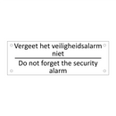 Vergeet het veiligheidsalarm niet - Do not forget the security alarm