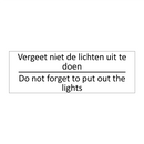 Vergeet niet de lichten uit te doen - Do not forget to put out the lights