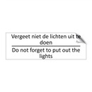 Vergeet niet de lichten uit te doen - Do not forget to put out the lights