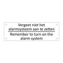 Vergeet niet het alarmsysteem aan te zetten - Remember to turn on the alarm system
