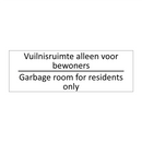 Vuilnisruimte alleen voor bewoners - Garbage room for residents only