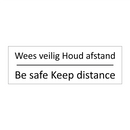Wees veilig Houd afstand - Be safe Keep distance & Wees veilig Houd afstand - Be safe Keep distance