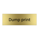 Dump print & Dump print & Dump print