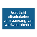 Verplicht uitschakelen voor aanvang van werkzaamheden