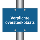 Verplichte oversteekplaats & Verplichte oversteekplaats & Verplichte oversteekplaats