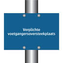 Verplichte voetgangersoversteekplaats & Verplichte voetgangersoversteekplaats