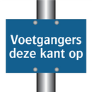 Voetgangers deze kant op & Voetgangers deze kant op & Voetgangers deze kant op