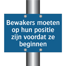 Bewakers moeten op hun positie zijn voordat ze beginnen
