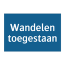 Wandelen toegestaan & Wandelen toegestaan & Wandelen toegestaan & Wandelen toegestaan