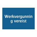 Werkvergunning vereist & Werkvergunning vereist & Werkvergunning vereist & Werkvergunning vereist
