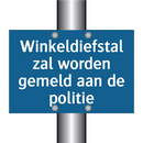 Winkeldiefstal zal worden gemeld aan de politie & Winkeldiefstal zal worden gemeld aan de politie