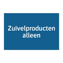 Zuivelproducten alleen & Zuivelproducten alleen & Zuivelproducten alleen & Zuivelproducten alleen