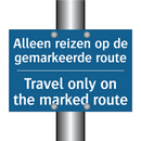 Alleen reizen op de gemarkeerde /.../ - Travel only on the marked route /.../