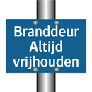 Branddeur Altijd vrijhouden & Branddeur Altijd vrijhouden & Branddeur Altijd vrijhouden