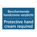 Beschermende handcreme verplicht /.../ - Protective hand cream required