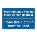 Beschermende kleding moet worden /.../ - Protective clothing must be used /.../