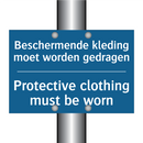 Beschermende kleding moet worden /.../ - Protective clothing must be worn /.../