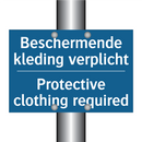 Beschermende kleding verplicht - Protective clothing required
