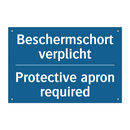 Beschermschort verplicht - Protective apron required