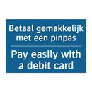 Betaal gemakkelijk met een pinpas /.../ - Pay easily with a debit card