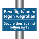 Beveilig banden tegen wegrollen /.../ - Secure tires against rolling away /.../